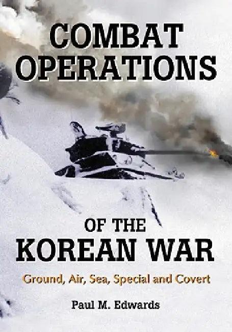 Combat Operations of the Korean War (English, Paul M. Edwards)