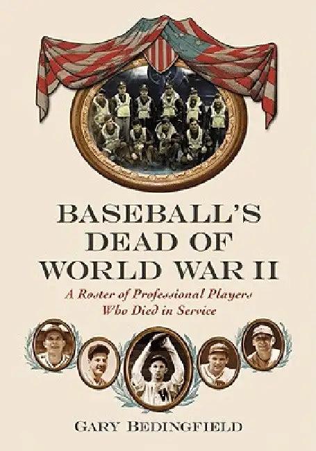 Baseball's Dead of World War II (English, Gary Bedingfield)