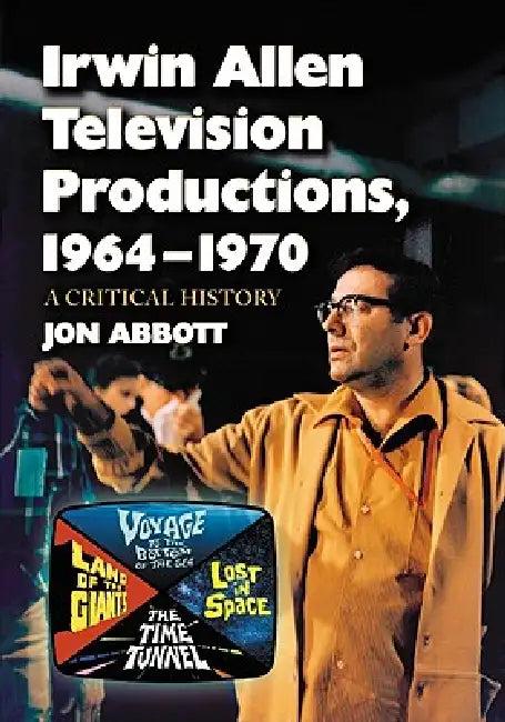Irwin Allen Television Productions, 1964-1970 (English, Jon Abbott)