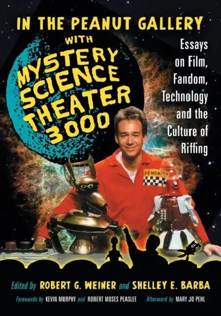 In the Peanut Gallery with Mystery Science Theater 3000 (English, Robert G. Weiner | Shelley E. Barba)