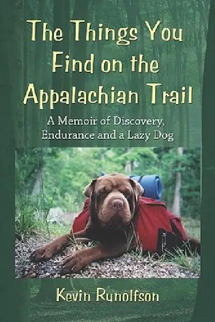 The Things You Find on the Appalachian Trail (English, Kevin Runolfson)