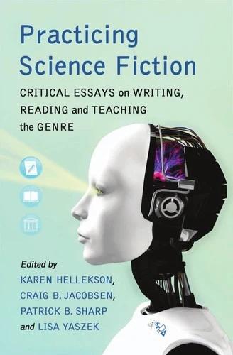 Practicing Science Fiction (English, Karen Hellekson | Craig B. Jacobsen | Patrick B. Sharp)