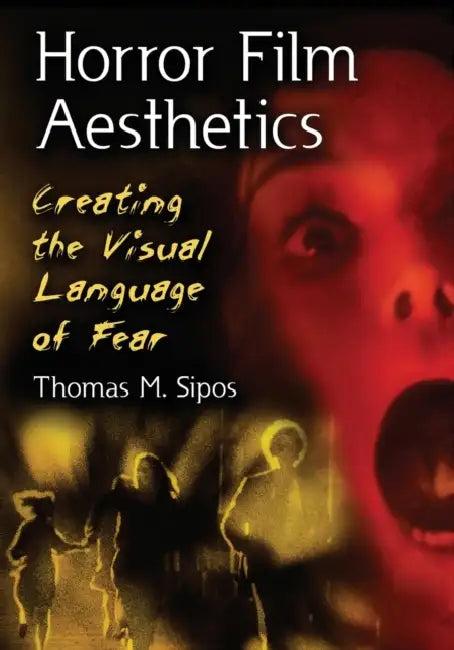 Horror Film Aesthetics (English, Thomas M. Sipos)