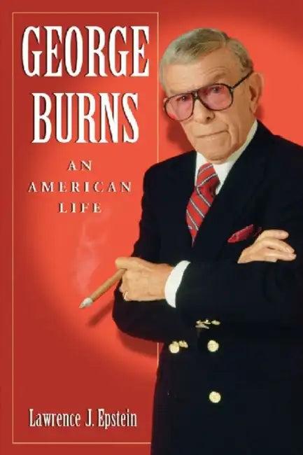 George Burns (English, Lawrence J. Epstein)