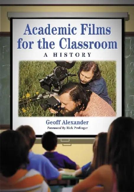 Academic Films for the Classroom (English, Geoff Alexander)
