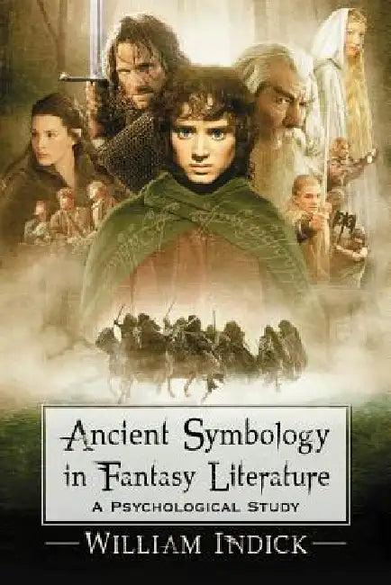Ancient Symbology in Fantasy Literature (English, William Indick)
