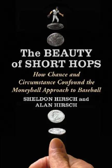 The Beauty of Short Hops (English, Sheldon Hirsch | Alan Hirsch)