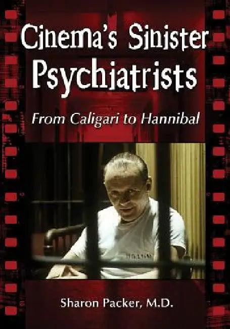 Cinema's Sinister Psychiatrists (English, Sharon Packer)