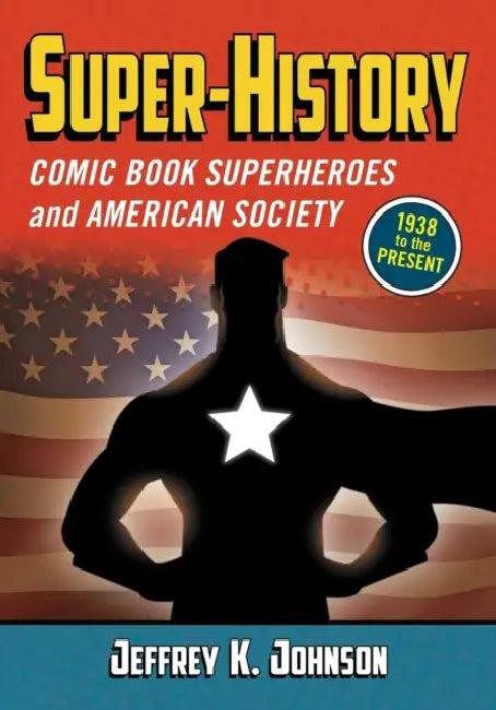 Super-History (English, Jeffrey K. Johnson)