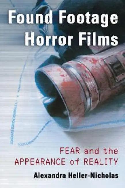 Found Footage Horror Films (English, Alexandra Heller-Nicholas)