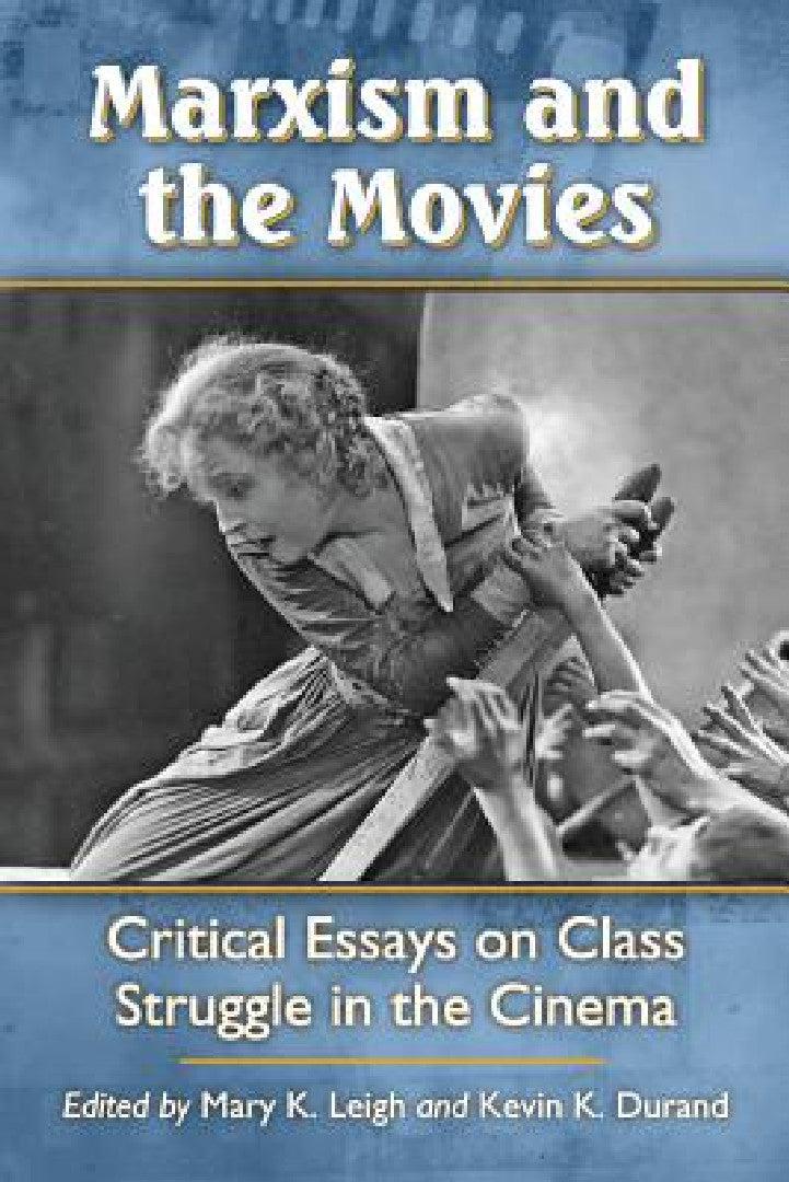 Marxism and the Movies (English, Mary K. Leigh | Kevin K. Durand)