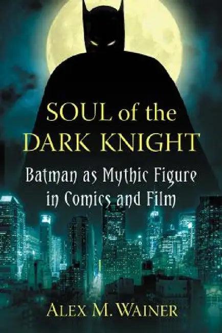 Soul of the Dark Knight (English, Alex M. Wainer)