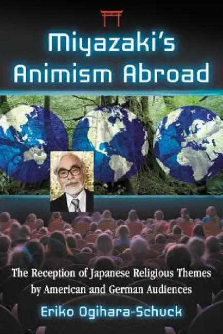 Miyazaki's Animism Abroad (English, Eriko Ogihara-Schuck)