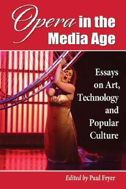 Opera in the Media Age (English, Paul Fryer)