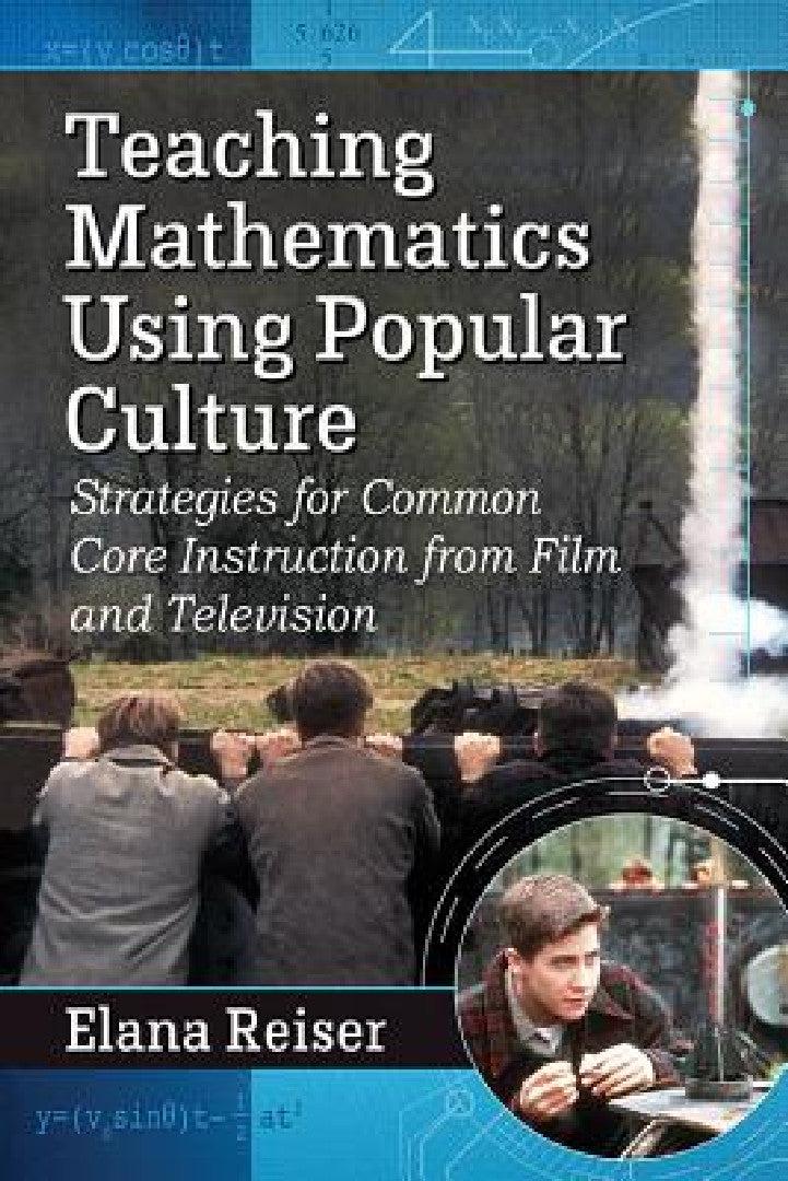 Teaching Mathematics Using Popular Culture (English, Elana Reiser)