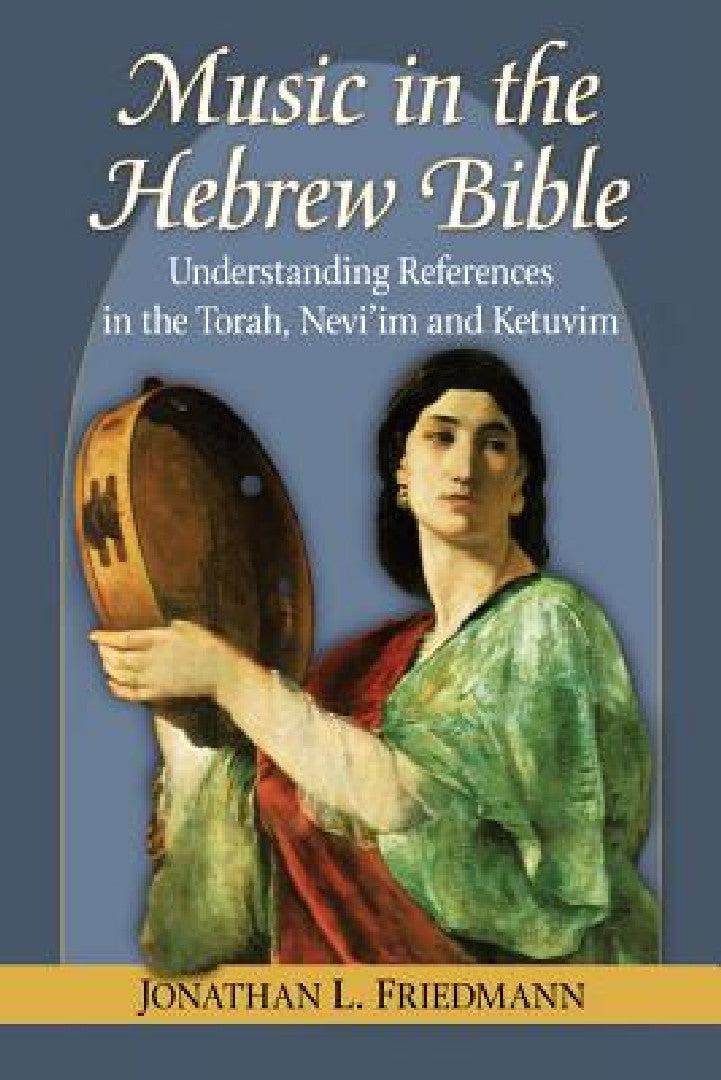 Music in the Hebrew Bible (English, Jonathan L. Friedmann)