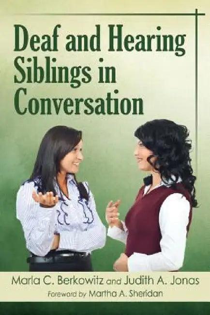 Deaf and Hearing Siblings in Conversation (English, Marla C. Berkowitz | Judith A. Jonas)