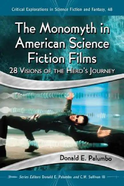 The Monomyth in American Science Fiction Films (English, Donald E. Palumbo | Donald E. Palumbo | III Sullivan C. W.)