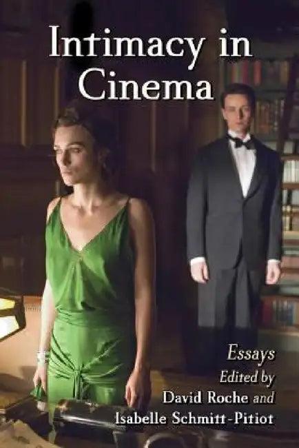 Intimacy in Cinema (English, David Roche | Isabelle Schmitt-Pitiot)