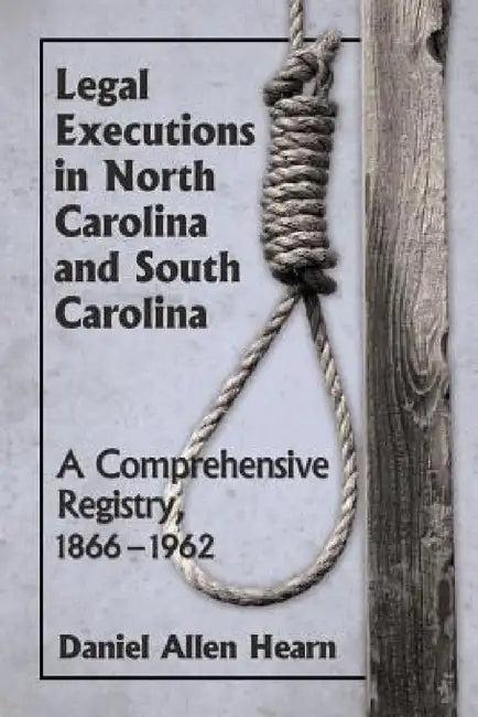 Legal Executions in North Carolina and South Carolina (English, Daniel Allen Hearn)