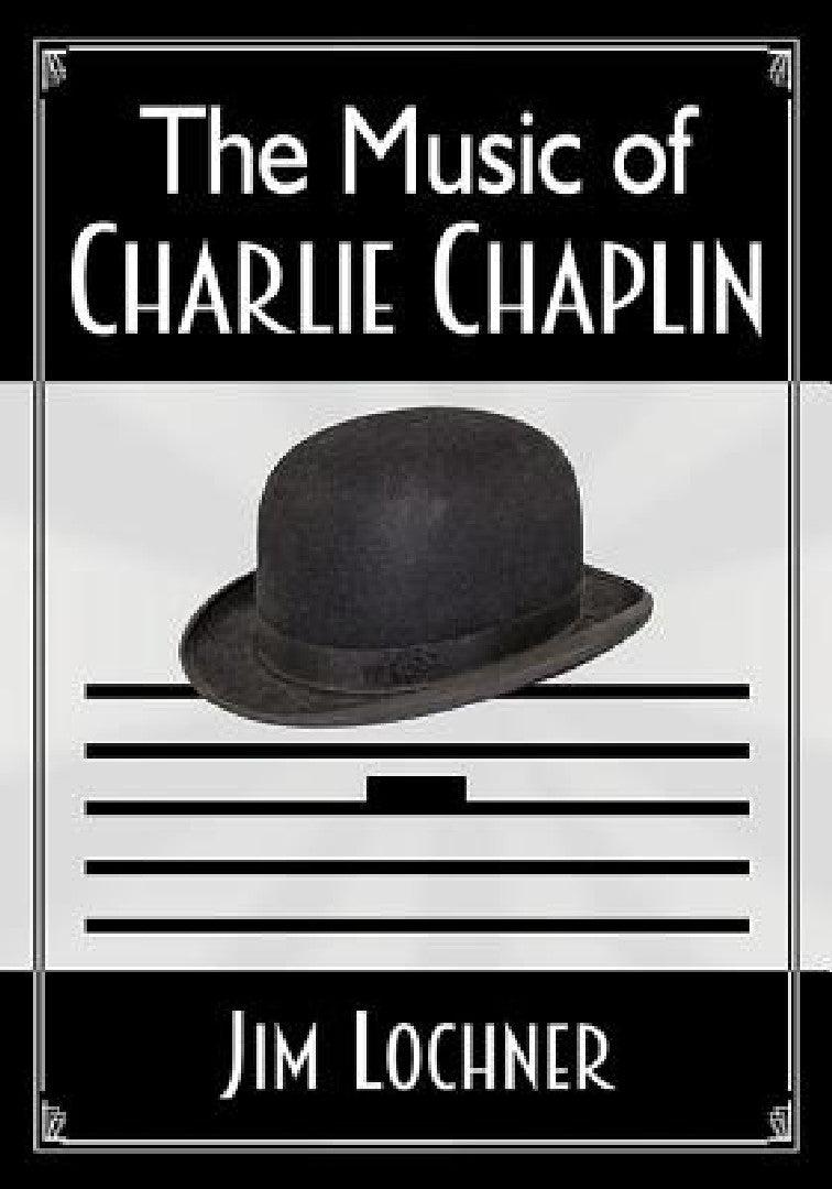 The Music of Charlie Chaplin (English, Jim Lochner)