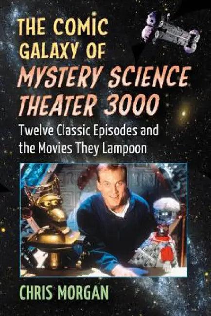 The Comic Galaxy of Mystery Science Theater 3000 (English, Chris Morgan)