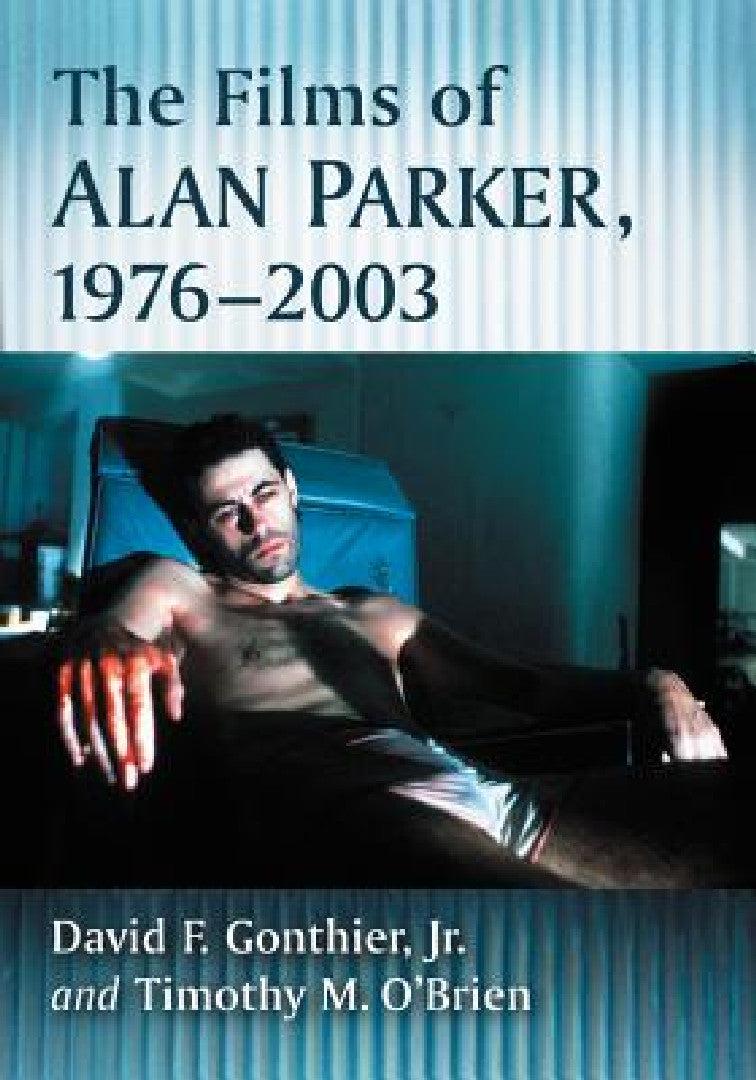 The Films of Alan Parker, 1976-2003 (English, David F. Gonthier | Timothy M. O'Brien)