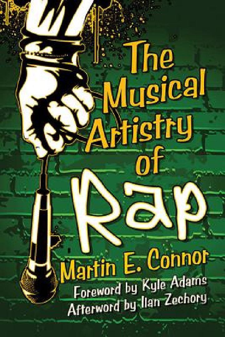 The Musical Artistry of Rap (English, Martin E. Connor)