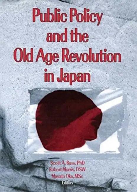 Public Policy and the Old Age Revolution in Japan (English, Scott Bass)