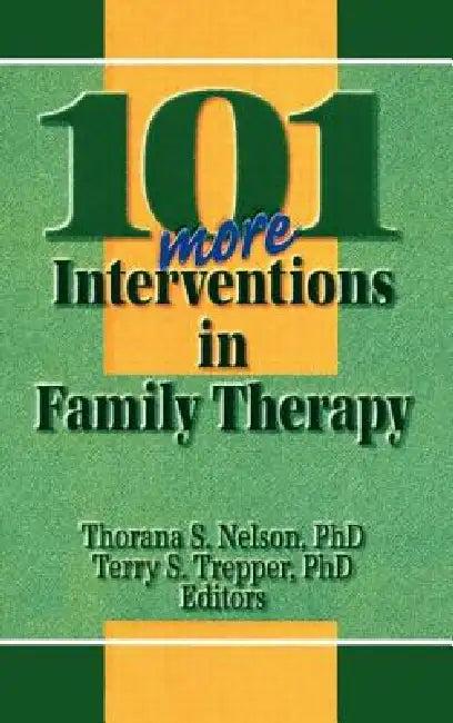 101 More Interventions in Family Therapy (English, Thorana S. Nelson | Terry S. Trepper)