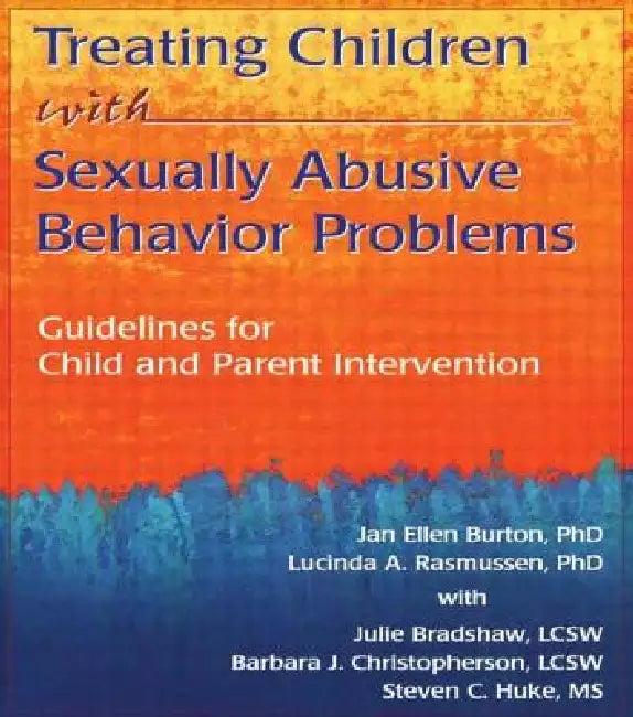 Treating Children with Sexually Abusive Behavior Problems (English, Christopherson Barbara J | Jan Ellen Burton | Lucinda A. Rasmussen)