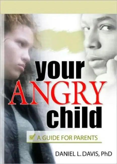 Your Angry Child (English, Daniel L. Davis)