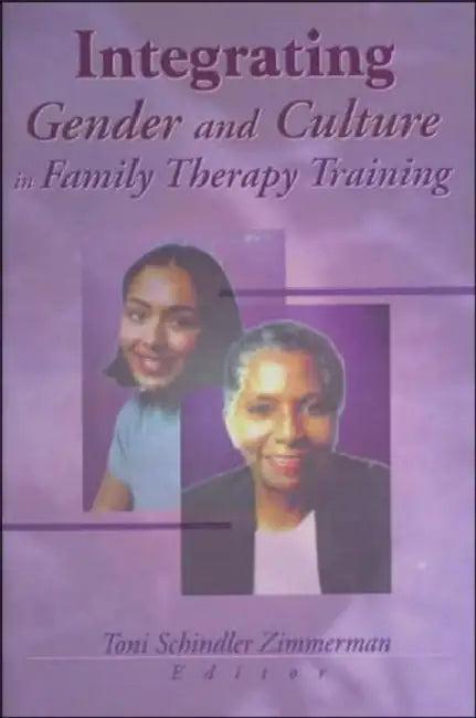 Integrating Gender and Culture in Family Therapy Training (English, Toni Schindler Zimmerman)