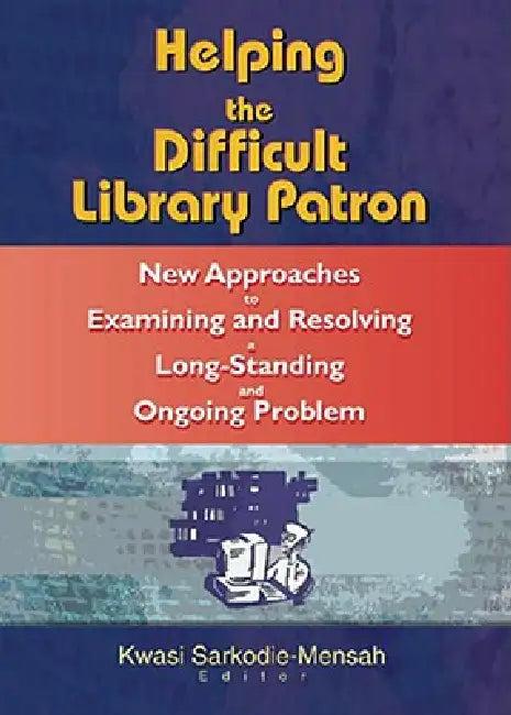 Helping the Difficult Library Patron (English, Linda S. Katz)