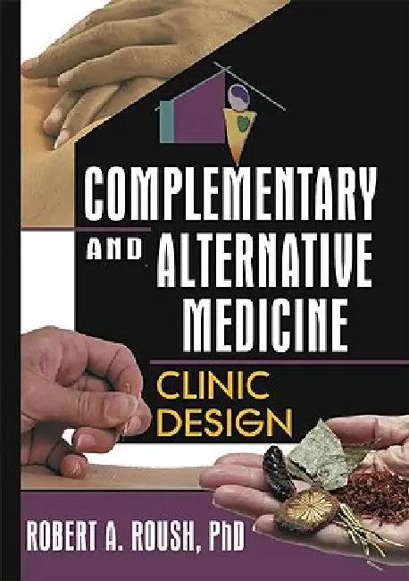Complementary and Alternative Medicine (English, Robert A. Roush)