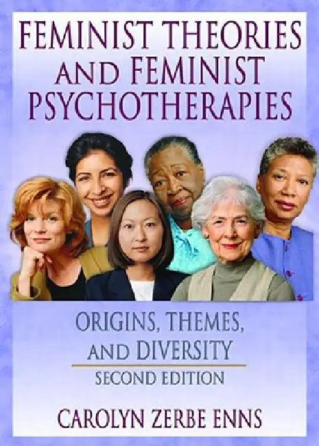 Feminist Theories and Feminist Psychotherapies (English, J. Dianne Garner | Carolyn Z. Enns)