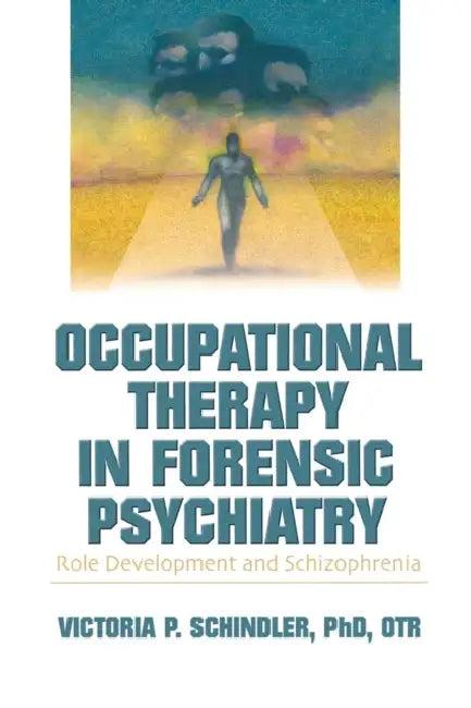Occupational Therapy in Forensic Psychiatry (English, Victoria P. Schindler)