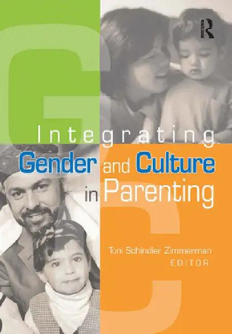 Integrating Gender and Culture in Parenting (English, Toni Schindler Zimmerman)