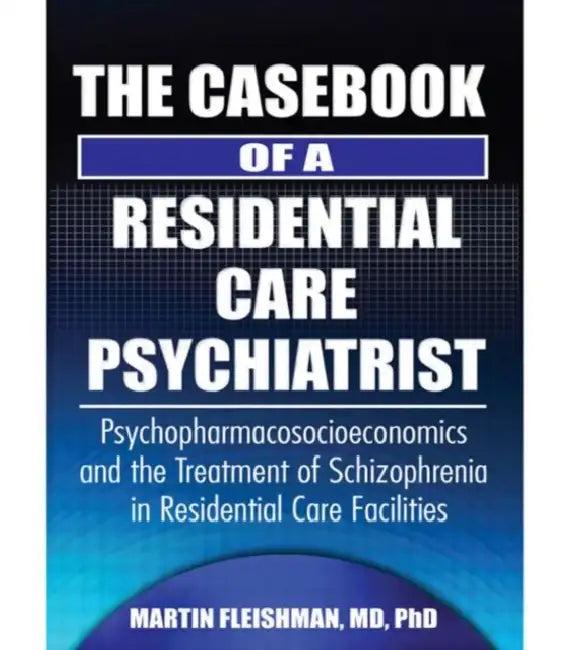 The Casebook of a Residential Care Psychiatrist (English, Martin Fleishman)