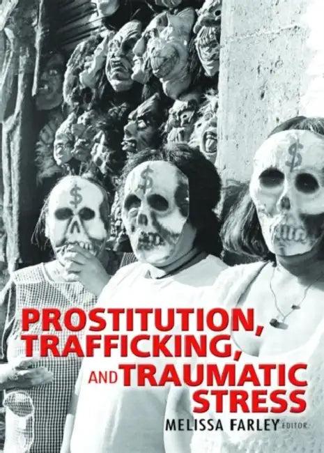 Prostitution, Trafficking, and Traumatic Stress (English, Phd Melissa Farley)