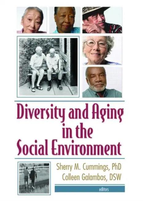 Diversity and Aging in the Social Environment (English, Sherry M. Cummings)