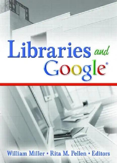 Libraries and Google (English, William Miller | Rita M. Pellen)