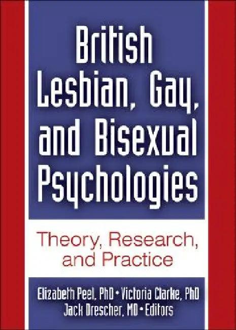 British Lesbian, Gay, and Bisexual Psychologies (English, Jack Drescher | Elizabeth Peel | Victoria Clarke)