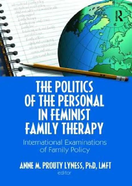 The Politics of the Personal in Feminist Family Therapy (English, Anne M. Prouty Lyness)