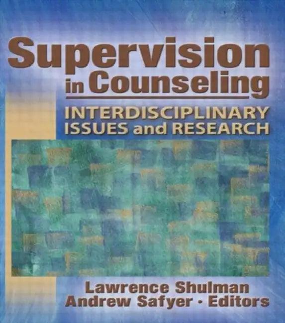 Supervision in Counseling (English, Shulman, Lawrence)