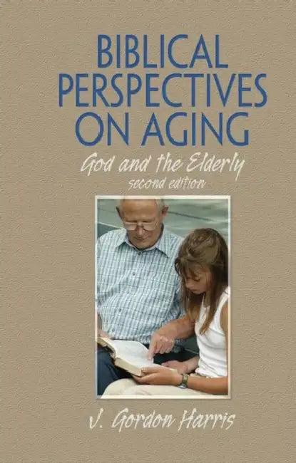 Biblical Perspectives on Aging (English, J. Gordon Harris)