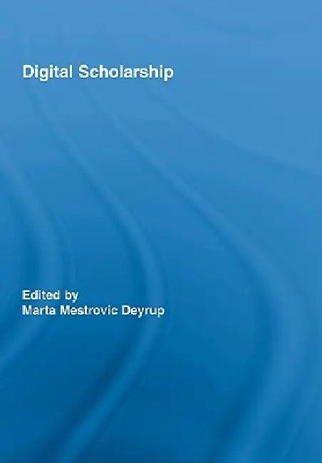 Digital Scholarship (English, Marta Mestrovic Deyrup)