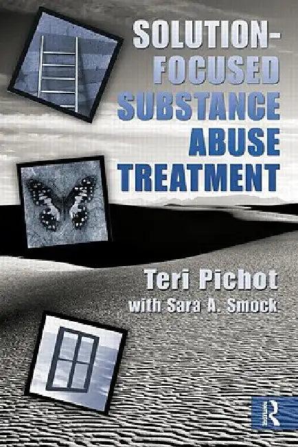 Solution-Focused Substance Abuse Treatment (English, Teri Pichot | Sara A. Smock)