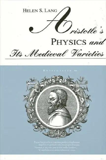 Aristotle's Physics and Its Medieval Varieties (English, Helen S. Lang)