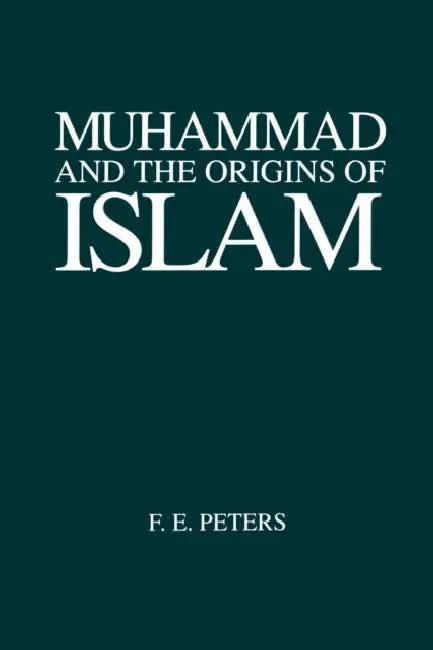 Muhammad and the Origins of Islam (English, F. E. Peters)